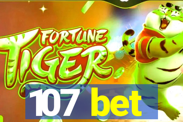 107 bet